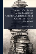 Cover: Ferrall Og Repps Dansk-Engelske Ordbog, Gjennernseet Og Rettet Af W. Mariboe - Hutson Street Press