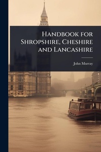 Abbildung von: Handbook for Shropshire, Cheshire and Lancashire - Hutson Street Press