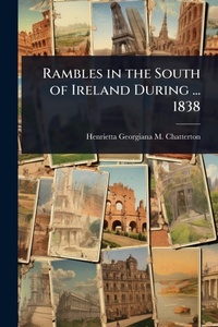 Abbildung von: Rambles in the South of Ireland During ... 1838 - Hutson Street Press
