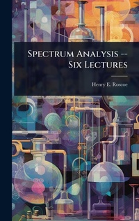 Abbildung von: Spectrum Analysis -- Six Lectures - Hutson Street Press