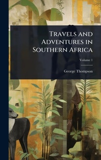 Abbildung von: Travels and Adventures in Southern Africa - Hutson Street Press
