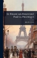 Cover: Le Francais EnseignA(c) Par La Pratique - Hutson Street Press