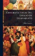 Cover: GeografA-a Local Del Estado De Guanajuato - Hutson Street Press