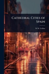 Abbildung von: Cathedral Cities of Spain - Hutson Street Press