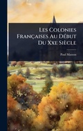 Cover: Les Colonies Francaises Au DA(c)but Du Xxe Siecle - Hutson Street Press