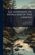 Cover: Le Castoiement, Ou, Instruction Du Pere a Son Fils - Hutson Street Press