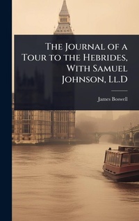 Abbildung von: The Journal of a Tour to the Hebrides, With Samuel Johnson, Ll.D - Hutson Street Press