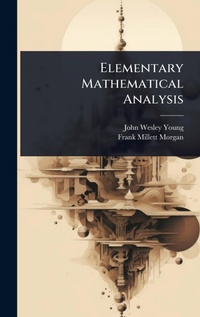 Enlarge image Cover: Elementary Mathematical Analysis - Hutson Street Press