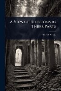 Enlarge image Cover: A View of Religions in Three Parts - Hutson Street Press