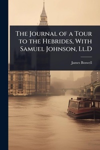 Abbildung von: The Journal of a Tour to the Hebrides, With Samuel Johnson, Ll.D - Hutson Street Press