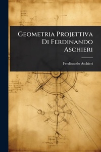 Abbildung von: Geometria Projettiva Di Ferdinando Aschieri - Hutson Street Press