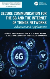 Enlarge image Cover: Secure Communication for the 6G and the Internet of Things Networks - CRC Press