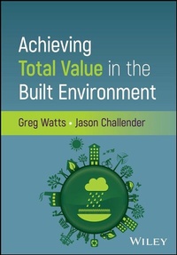 Enlarge image Cover: Achieving Total Value in the Built Environment - Wiley-ISTE