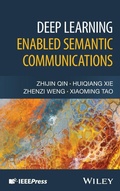 Cover: Deep Learning Enabled Semantic Communications - Wiley-IEEE Press
