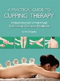 Abbildung von: Practical Guide to Cupping Therapy - Shanghai Press