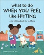 Cover: What to Do When You Feel Like Hitting - Callisto Kids