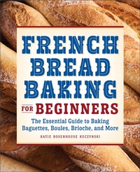 Abbildung von: French Bread Baking for Beginners - Callisto