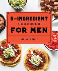 Abbildung von: The 5-Ingredient Cookbook for Men - Sourcebooks