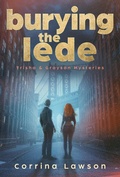 Cover: Burying the Lede (Trisha & Grayson Mysteries, #2) - City Owl Press