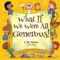 Cover: What If We Were All Generous! - Purple Diamond Press, Inc