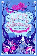 Cover: Alice's Adventures in Wonderland and Other Stories - Canterbury Classics