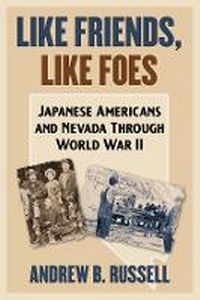 Enlarge image Cover: Like Friends, Like Foes - University of Nevada Press