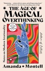 Cover: The Age of Magical Overthinking - Atria/One Signal Publishers