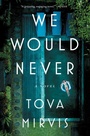 Cover: We Would Never - Avid Reader Press