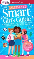 Cover: Ultimate Smart Girl's Guide to Being Your Best - American Girl Publishing Inc