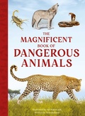 Cover: The Magnificent Book of Dangerous Animals - Weldon Owen, Incorporated