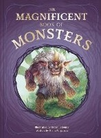 Enlarge image Cover: The Magnificent Book of Monsters - Weldon Owen, Incorporated