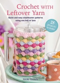 Cover: Crochet with Leftover Yarn - Cico