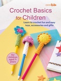 Cover: Crochet Basics for Children: For Children Aged 7+ Years - Cico