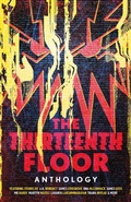Cover: The Thirteenth Floor Anthology - Rebellion Publishing Ltd.