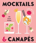 Cover: Mocktails & Canapes Step by Step: An Easy Guide - Gelding Street Press