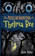 Cover: The Peculiar Haunting of Thelma Bee - Snowy Wings Publishing
