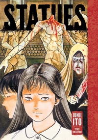 Enlarge image Cover: Statues: Junji Ito Story Collection - Viz Media, Subs. of Shogakukan Inc