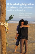 Cover: Unbordering Migration Studies in the Caribbean and Latin America - Rutgers University Press