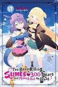 Cover: I've Been Killing Slimes for 300 Years and Maxed Out My Level, Vol. 17 - Yen Press