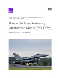 Enlarge image Cover: Theater Air Base Resiliency Optimization Model (TAB-ROM) - RAND Corporation
