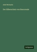 Cover: Der Silberschatz von Boscoreale - Antigonos Verlag