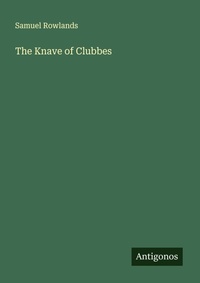 Enlarge image Cover: The Knave of Clubbes - Antigonos Verlag