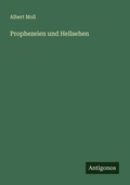 Cover: Prophezeien und Hellsehen - Antigonos Verlag