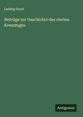 Cover: Beitraege zur Geschichte des vierten Kreuzzuges - Antigonos Verlag