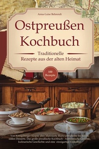 Abbildung von: Ostpreußen Kochbuch - Traditionelle Rezepte aus der alten Heimat - Ambrosia Verlag