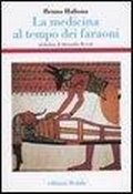 Bild: La medicina al tempo dei faraoni - Storia e civiltà;edizioni Dedalo