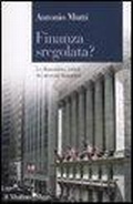 Cover: Finanza sregolata? Le dimensioni sociali dei mercati finanziari - Saggi;Il Mulino
