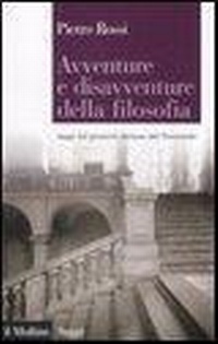 Abbildung von: Avventure e disavventure della filosofia. Saggi sul pensiero italiano del Novecento - Saggi;Il Mulino