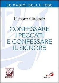 Abbildung von: Confessare i peccati e confessare il Signore - I compendi;San Paolo Edizioni