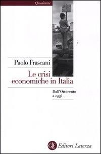 Abbildung von: Le crisi economiche in Italia. Dall'Ottocento a oggi - Quadrante Laterza;Laterza